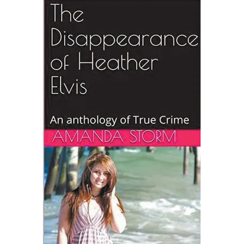 The Disappearance of Heather Elvis - Paperback