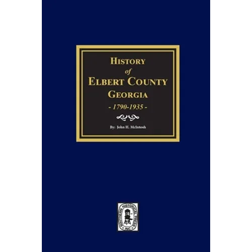 History of Elbert County, Georgia, 1790-1935. - Paperback