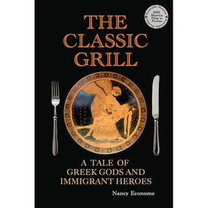 The Classic Grill - A Tale of Greek Gods and Immigrant Heroes - Paperback