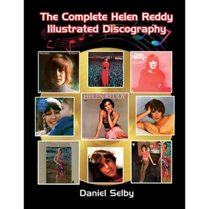 The Complete Helen Reddy Illustrated Discography - Paperback