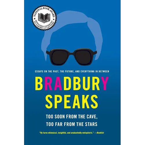 Bradbury Speaks: Too Soon from the Cave, Too Far from the Stars - Paperback
