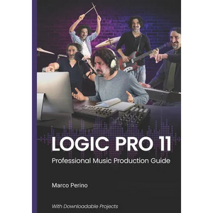 Logic Pro 11: Professional Music Production Guide - Paperback