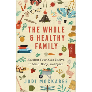Whole and Healthy Family - Hardcover