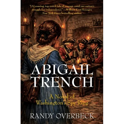 Abigail Trench: A Novel of Washington's Spy Ring - Paperback