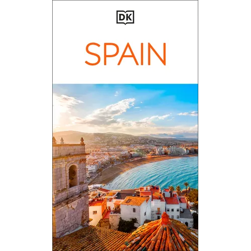 DK Spain: Must-See Sights. Culture & History. Detailed Maps & Tours. Covers Barcelona, Madrid, Seville, & More - Paperback