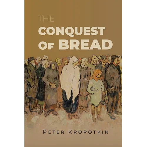 The Conquest of Bread - Paperback