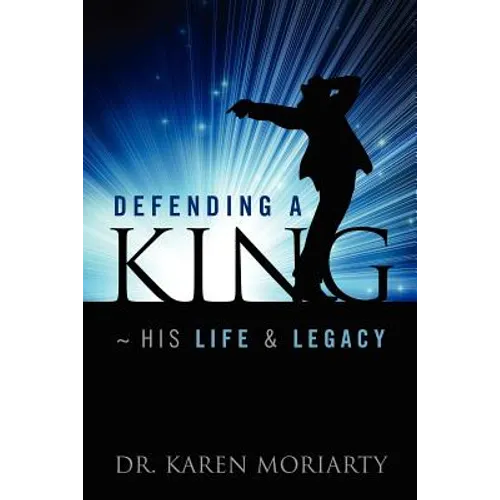 Defending a King His Life & Legacy - Paperback
