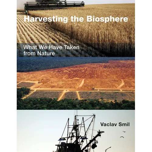 Harvesting the Biosphere: What We Have Taken from Nature - Paperback