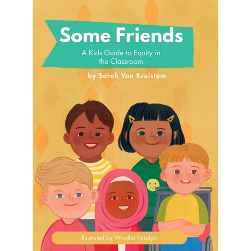 Some Friends: A Kids Guide to Equity in the Classroom - Hardcover