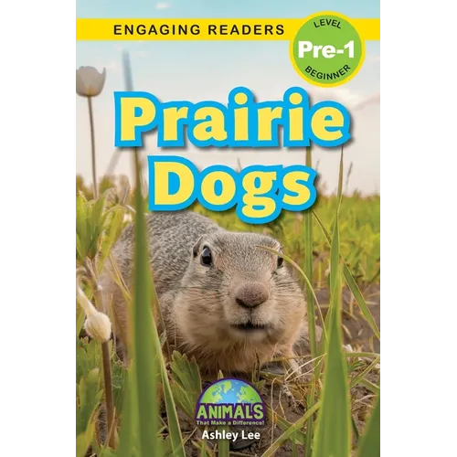 Prairie Dogs: Animals That Make a Difference! (Engaging Readers, Level Pre-1) - Paperback