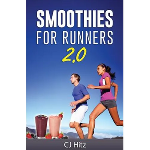 Smoothies For Runners 2.0: 24 More Proven Smoothie Recipes to Take Your Running Performance to the Next Level, Decrease Your Recovery Time and Allow Y - Paperback