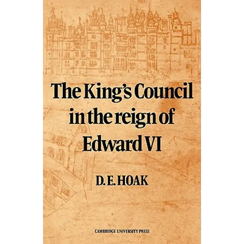 The King's Council in the Reign of Edward VI - Paperback