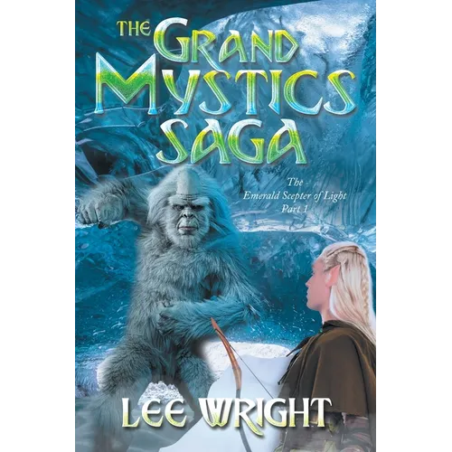 The Grand Mystics Saga The Emerald Scepter of Light Part 1 - Paperback