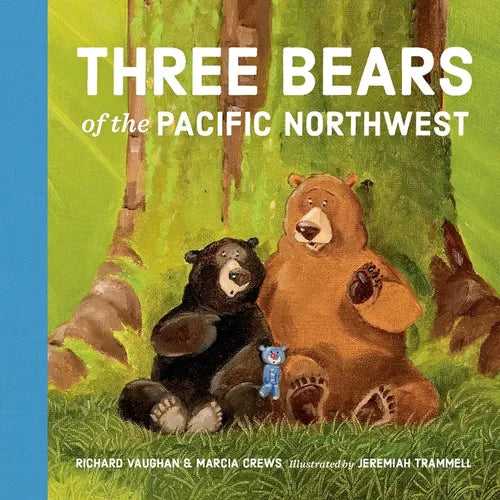 Three Bears of the Pacific Northwest: A Bear Book for Kids - Board Book