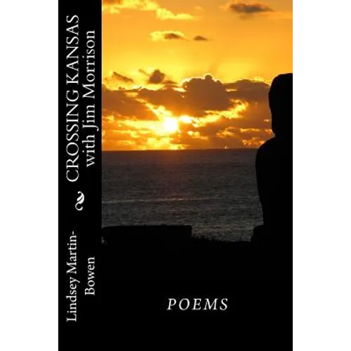 Crossing Kansas with Jim Morrison: Poems - Paperback