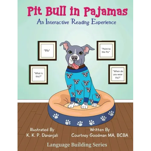 Pitt Bull In Pajamas: An Interactive Reading Experience - Paperback
