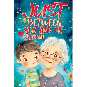 Just Between You and Me Journal: A Pass Back and Forth Diary for Grandma and Grandson, Filled with Prompts for Meaningful Conversations, Guided by Lov - Paperback