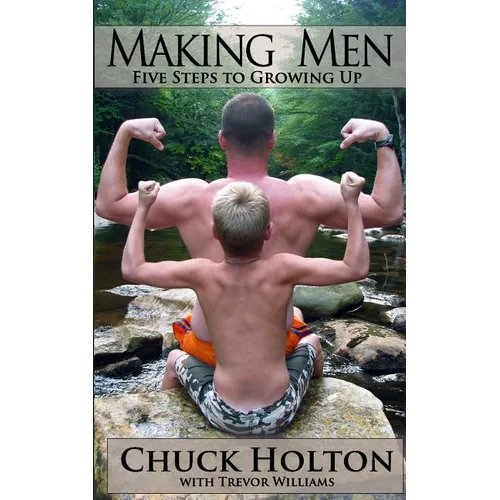 Making Men: Five Steps to Growing Up - Paperback