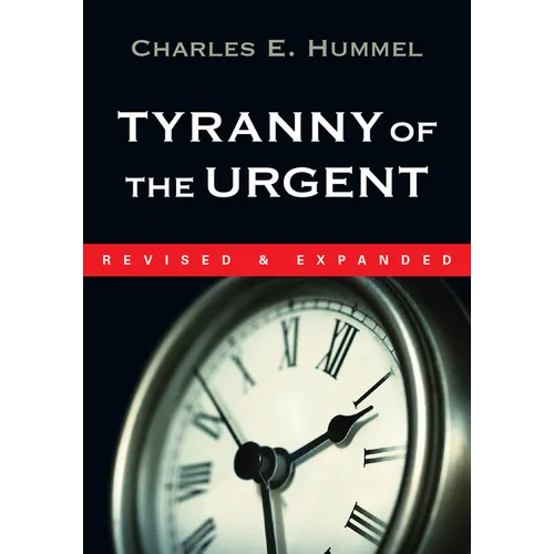 Tyranny of the Urgent - Paperback