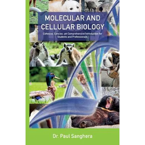 Molecular and Cellular Biology: Cohesive, Concise, yet Comprehensive Introduction for Students and Professionals. - Paperback