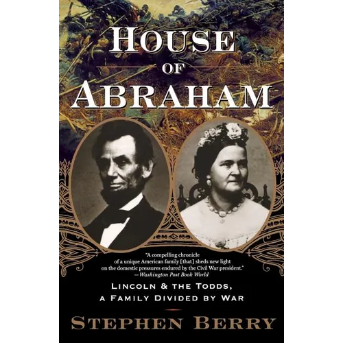 House of Abraham: Lincoln and the Todds, a Family Divided by War - Paperback
