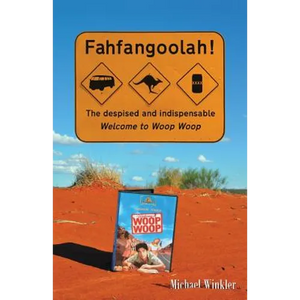 Fahfangoolah!: The despised and indispensable Welcome to Woop Woop - Paperback