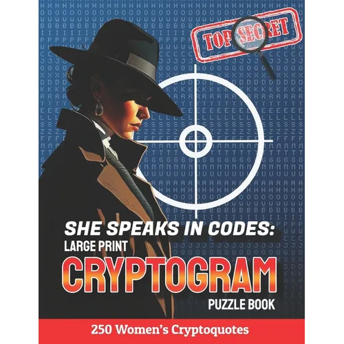 She Speaks in Codes: Large Print Cryptogram Puzzle Book: 250 Women's Cryptoquotes - Paperback