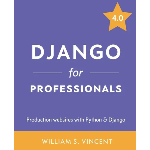 Django for Professionals: Production websites with Python & Django - Paperback