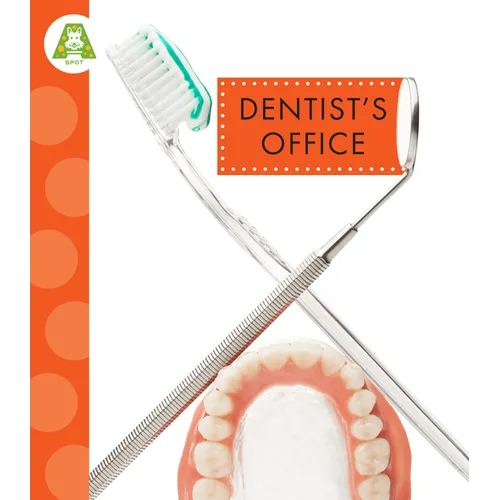 Dentist's Office - Library Binding