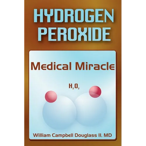 Hydrogen Peroxide - Medical Miracle - Paperback
