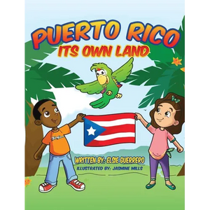 Puerto Rico: Its own Land! - Hardcover