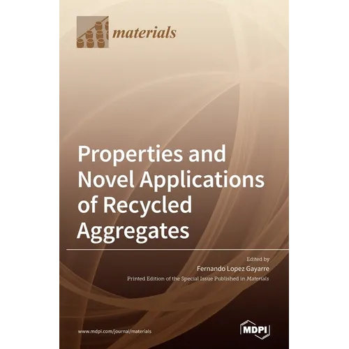 Properties and Novel Applications of Recycled Aggregates - Hardcover