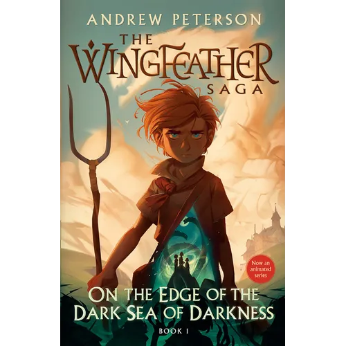 On the Edge of the Dark Sea of Darkness: The Wingfeather Saga Book 1 - Paperback