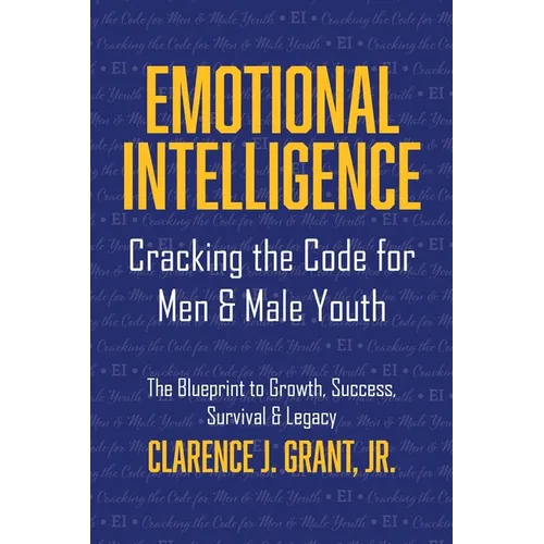 Emotional Intelligence: Cracking The Code For Men & Male Youth - Paperback