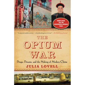 The Opium War: Drugs, Dreams, and the Making of Modern China - Paperback
