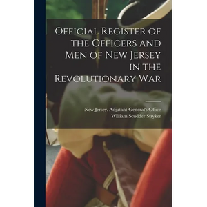 Official Register of the Officers and men of New Jersey in the Revolutionary War - Paperback