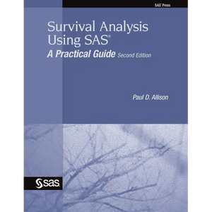 Survival Analysis Using SAS: A Practical Guide - Paperback