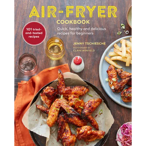 Air-Fryer Cookbook (the Sunday Times Bestseller): Quick, Healthy and Delicious Recipes for Beginners - Hardcover