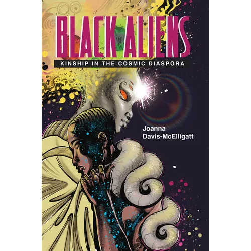 Black Aliens: Kinship in the Cosmic Diaspora - Paperback