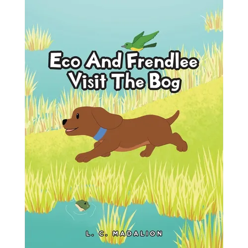 Eco And Frendlee Visit The Bog - Paperback