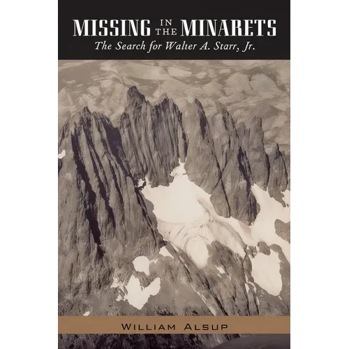 Missing in the Minarets: The Search for Walter A. Starr, Jr. - Paperback
