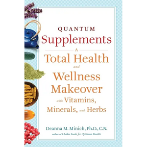Quantum Supplements: A Total Health and Wellness Makeover with Vitamins, Minerals, and Herbs (for Readers of the Energy Codes) - Paperback
