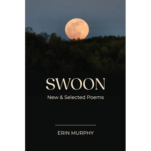 Swoon: New & Selected Poems - Paperback