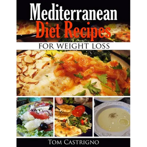 Mediterranean Diet Recipes for Weight Loss - Paperback