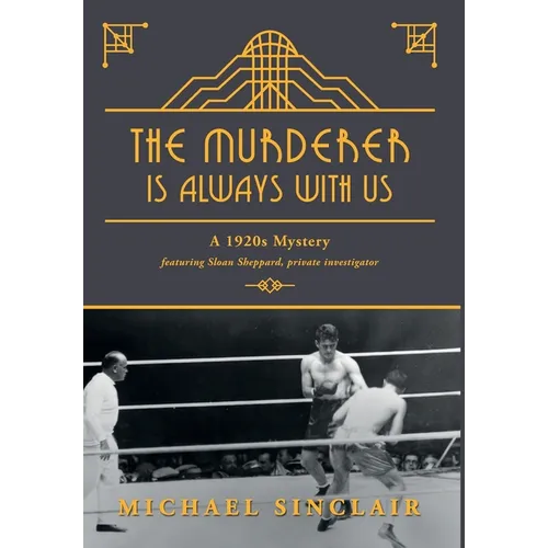 The Murderer is Always With Us: A 1920s Mystery - Hardcover