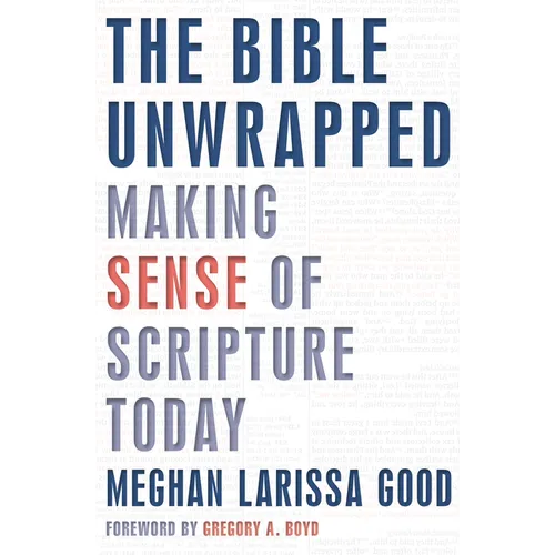The Bible Unwrapped: Making Sense of Scripture Today - Paperback