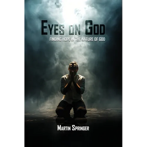 Eyes On God: Finding Hope in the Nature of God - Paperback