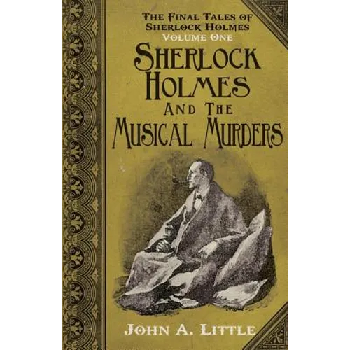 The Final Tales of Sherlock Holmes - Volume 1 - The Musical Murders - Paperback