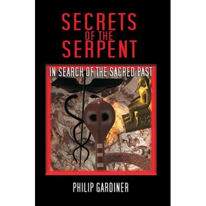 Secrets Of The Serpent: In Search Of The Sacred Past - Paperback
