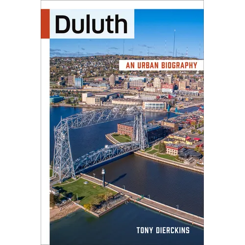 Duluth: An Urban Biography - Paperback